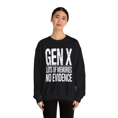 Funny Gen X Lots Of Memories, No Evidence Humor Adult Friend Sweatshirt