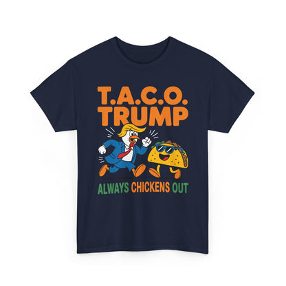 Funny Taco Trump Always Chickens Out T.A.C.O T-Shirt