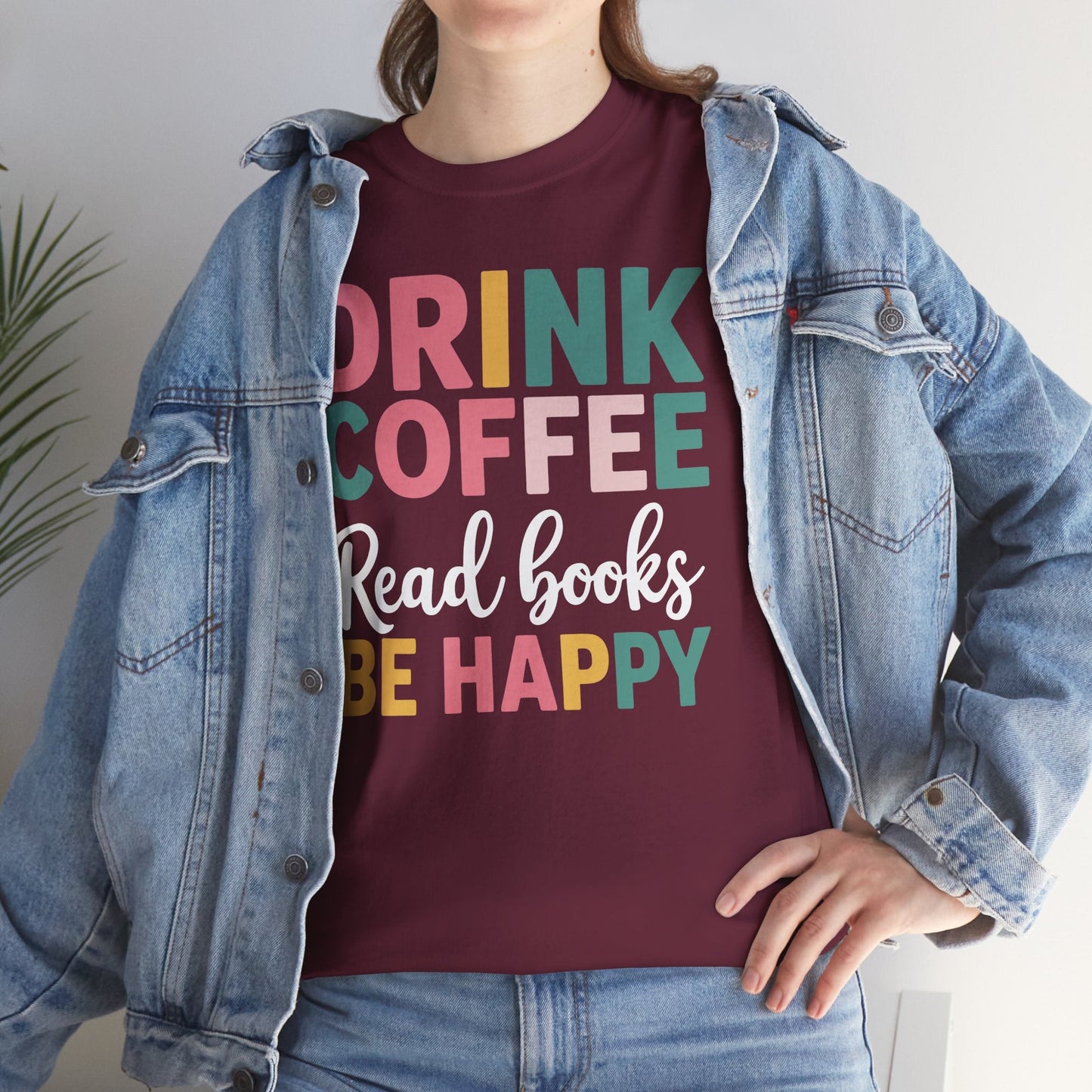 Drink Coffee Read Books Be Happy T-Shirt