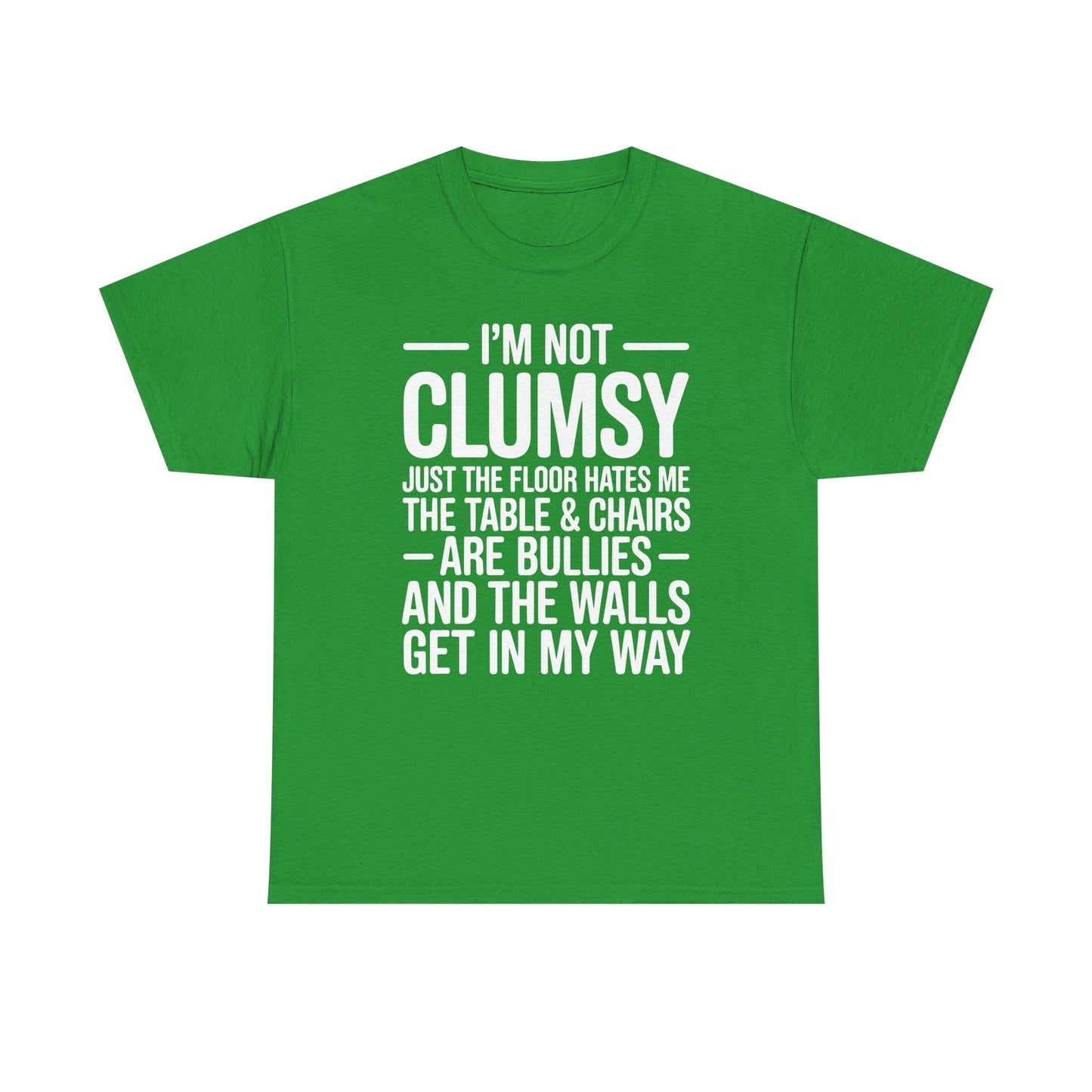 Funny I'm Not Clumsy Quote Sarcastic shirt