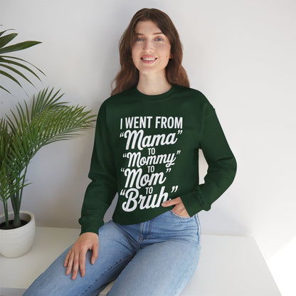 I Went From Mama to Mommy Mom Bruh Funny Mothers Day Women Sweatshirt