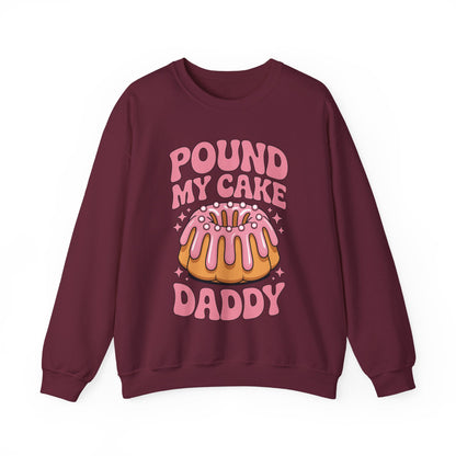 Inappropriate Pound My Cake Daddy Embarrassing Adult Humor Sweatshirt