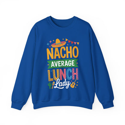 Funny Nacho Average Lunch Lady Cinco De Mayo Fiesta Mexican Sweatshirt