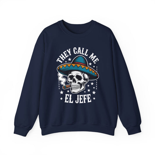 They Call Me El Jefe Mexican Sugar Skull Cinco De Mayo Sweatshirt