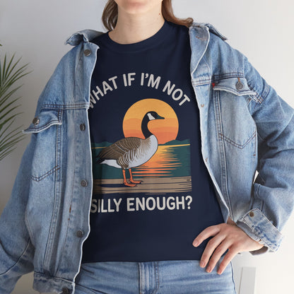 What If I'm Not Silly Enough Goose Duck FUNNY MEME Duck T-Shirt