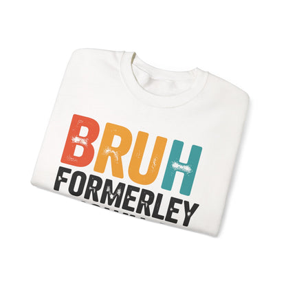 Bruh Formerly Known As Dad Funny Bruh Dad Fathers day Sweatshirt