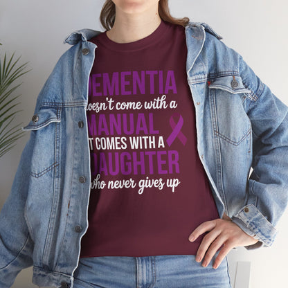 Dementia Doesn't Come With a Manual It Comes With a Daughter T-Shirt