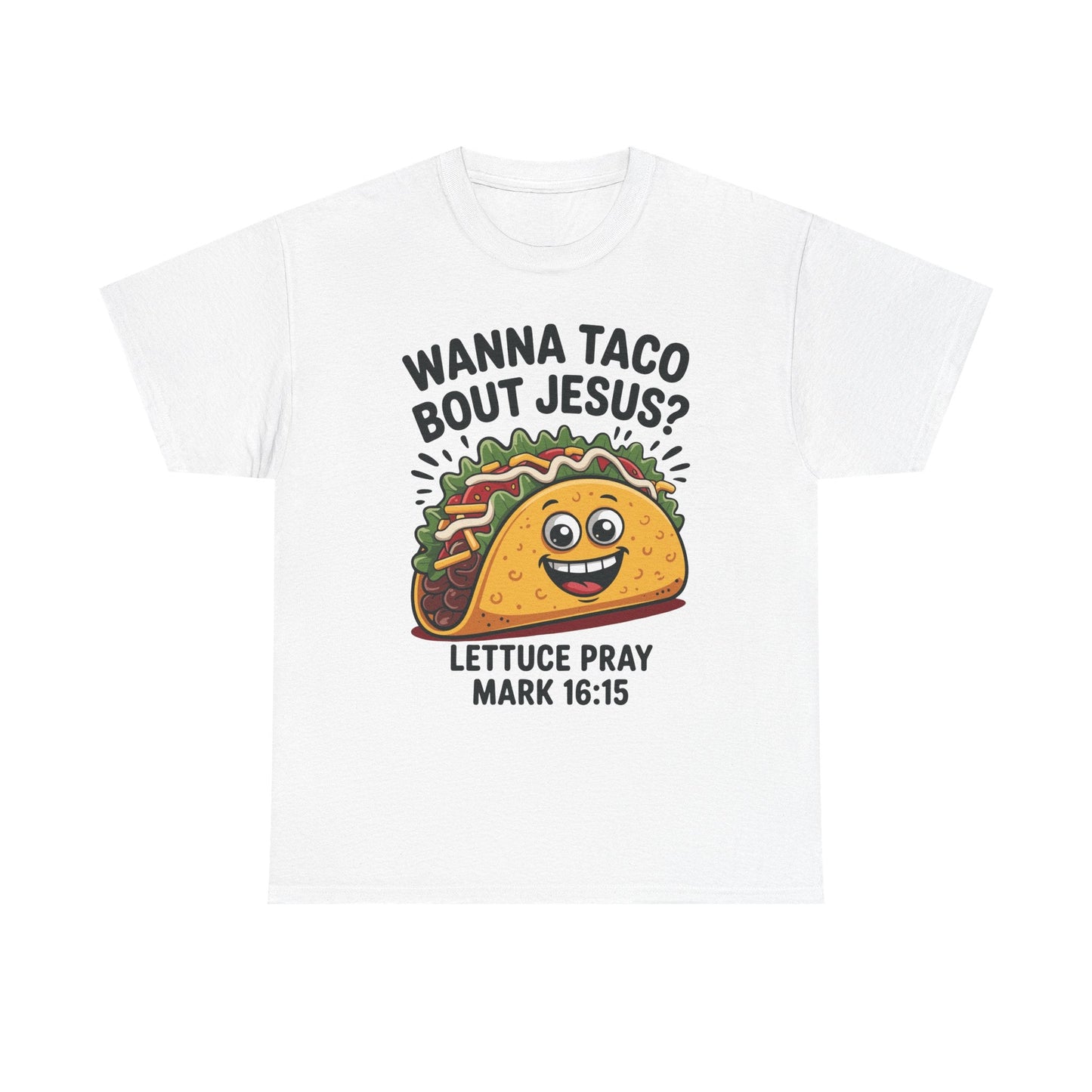 Wanna Taco Bout Jesus Cinco de Mayo Christian T-Shirt Men Women