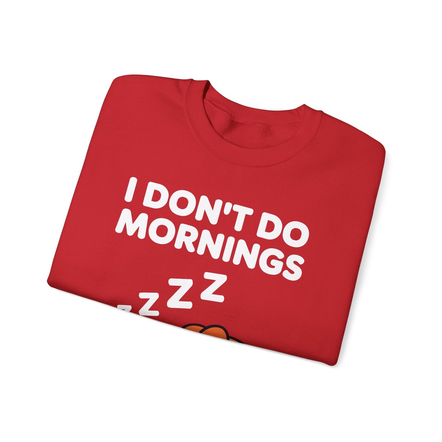 I Don't Do Mornings Funny Dog Sleeping Sweatshirt
