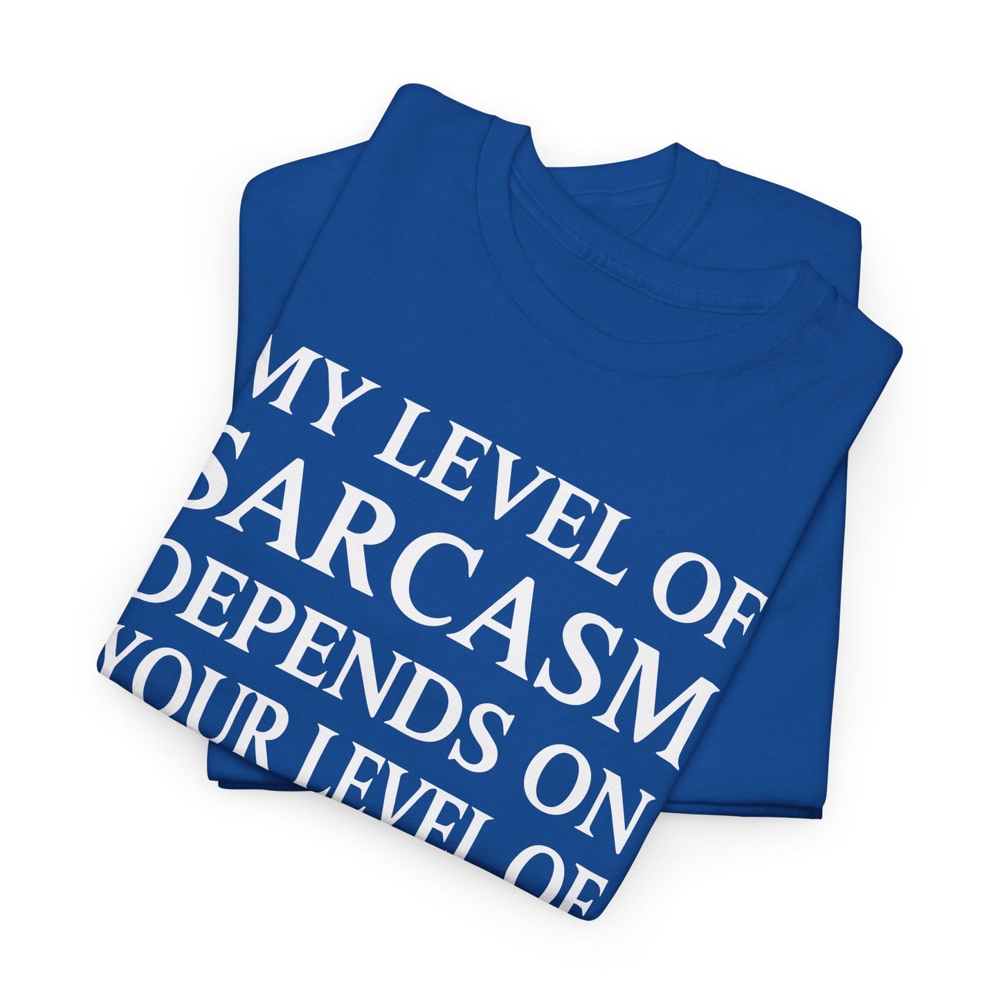 Funny Sarcastic Humor My Level of Sarcasm Sarcastic Quote T-Shirt