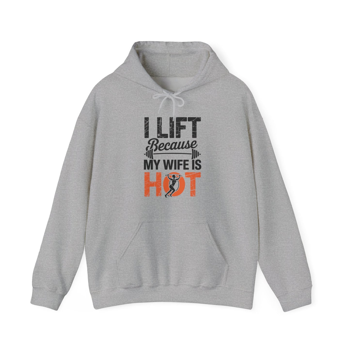 I lift because my wife is hot - powerlifter workout fitness Hoodie