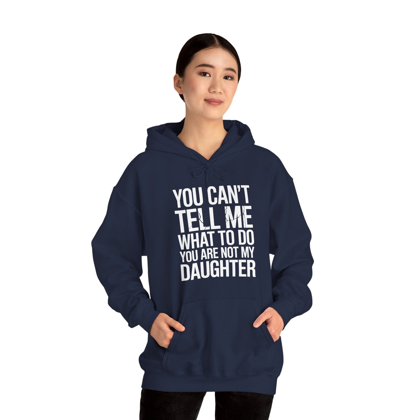 You can't tell me what to do You are not my daughter Vintage Hoodie