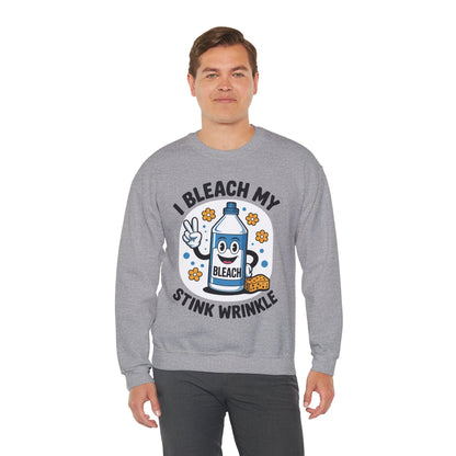 I Bleach My Stink Wrinkle Funny Sarcastic embarrassing Meme Sweatshirt