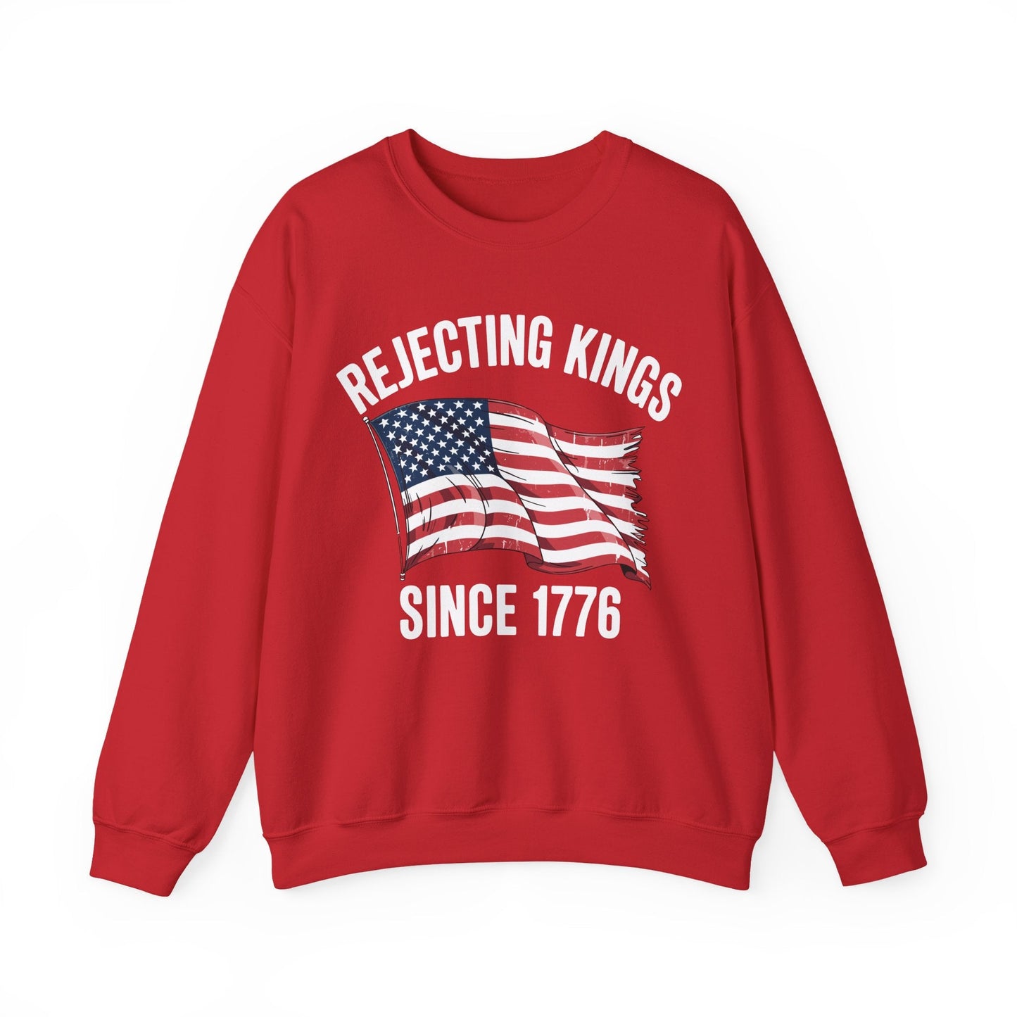 Rejecting Kings Since 1776 Patriotic USA Flag 4th Of July Sweatshirt