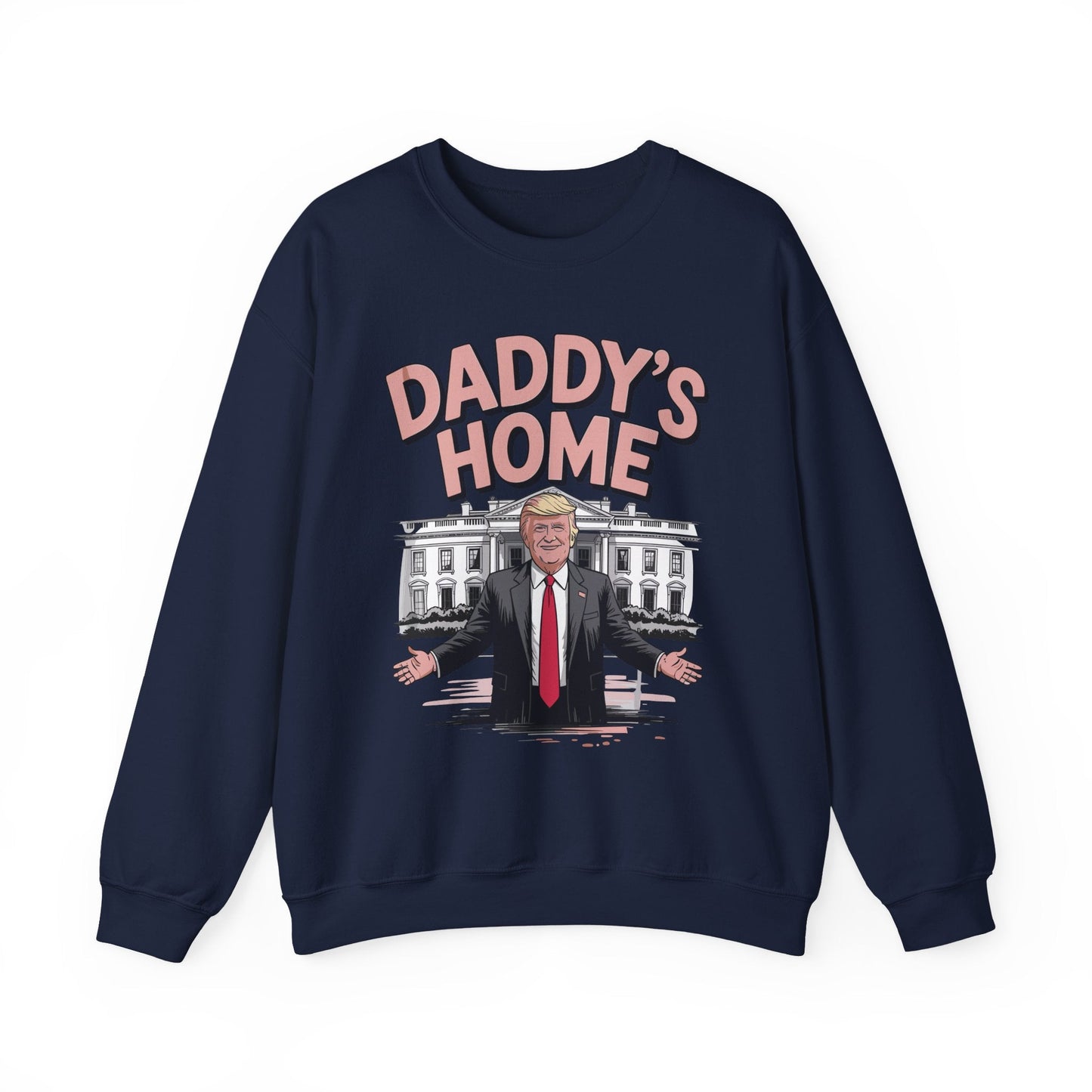 Trump Daddys Home White House 2025 Sweatshirt