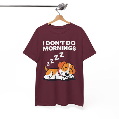 I Don't Do Mornings Funny Dog Sleeping T-Shirt