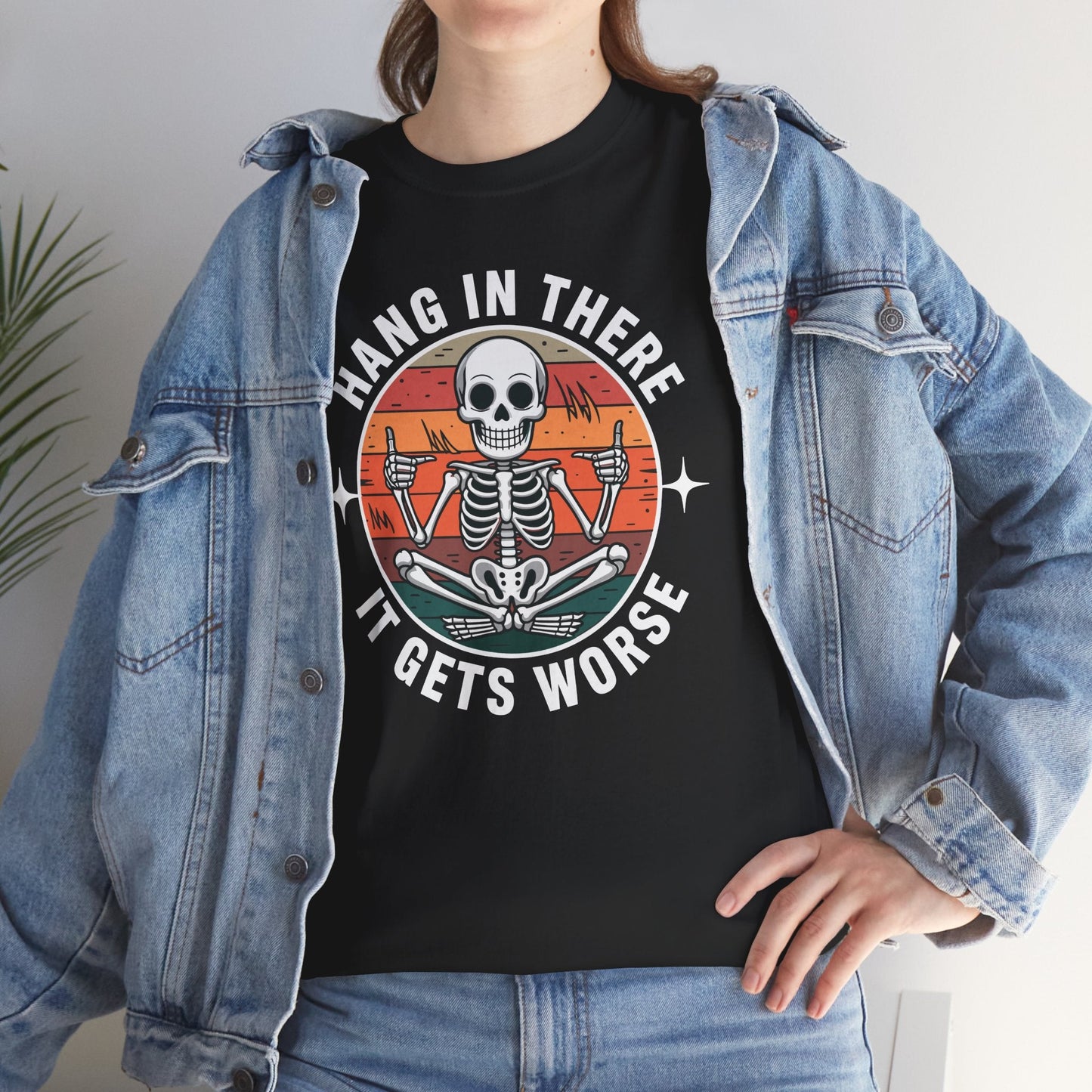 Hang In There It Gets Worse Sarcastic skeleton Flames T-Shirt