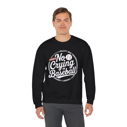 There Is No Crying In Baseball Funny Game Day Baseball Sweatshirt