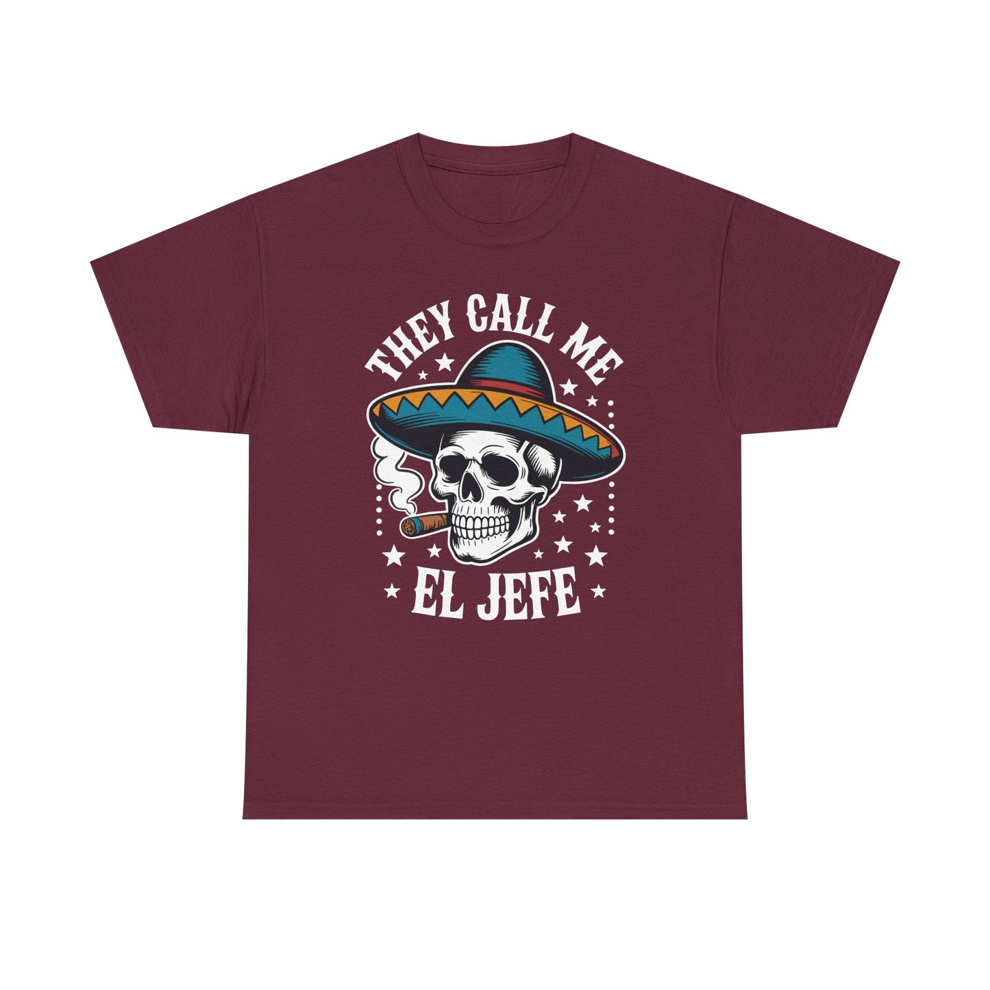 They Call Me El Jefe Mexican Sugar Skull Cinco De Mayo T-Shirt