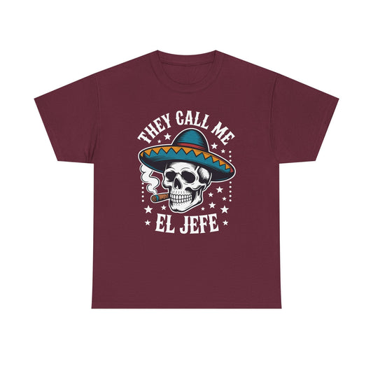 They Call Me El Jefe Mexican Sugar Skull Cinco De Mayo T-Shirt