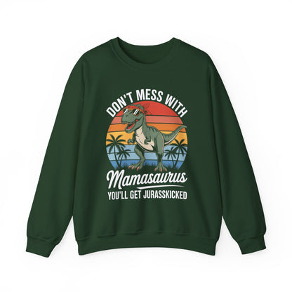 Dont Mess With Mamasaurus Youll Get Jurasskicked Mothers Day Sweatshirt