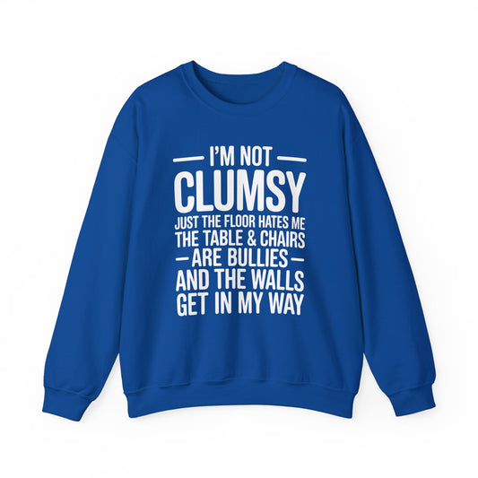 Funny I'm Not Clumsy Quote Sarcastic Sweatshirt