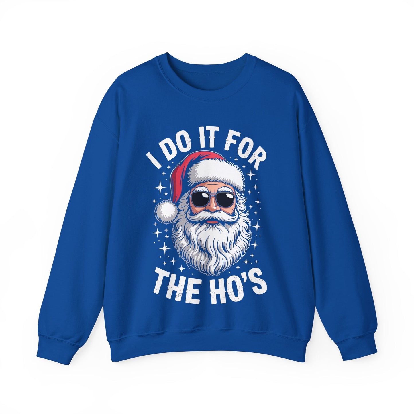 I Do It For The Ho's Funny Inappropriate Christmas Santa Sweatshirt