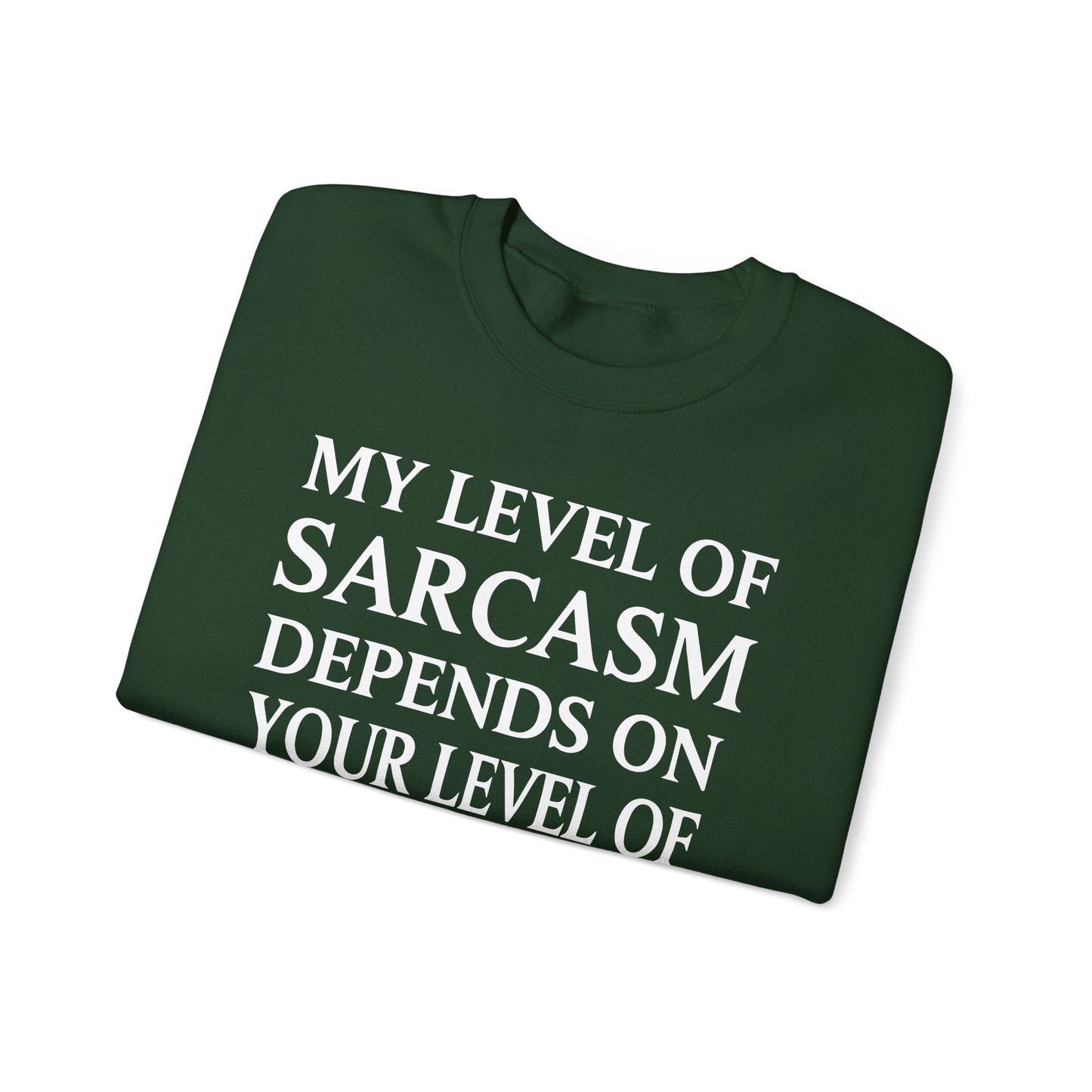 Funny Sarcastic Humor My Level of Sarcasm Sarcastic Quote Sweatshirt