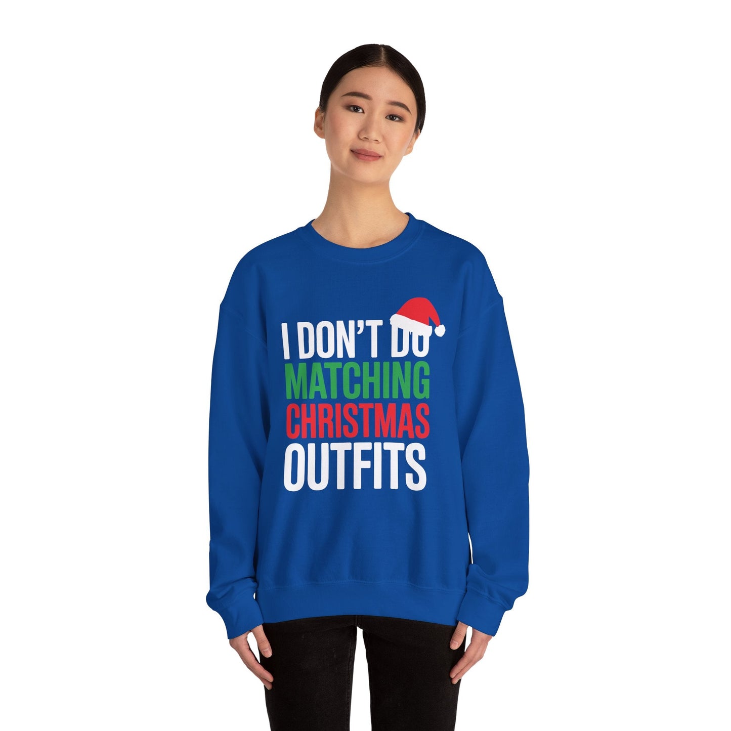 Family Christmas Pajamas I Dont Do Matching Christmas Outfit Sweatshirt