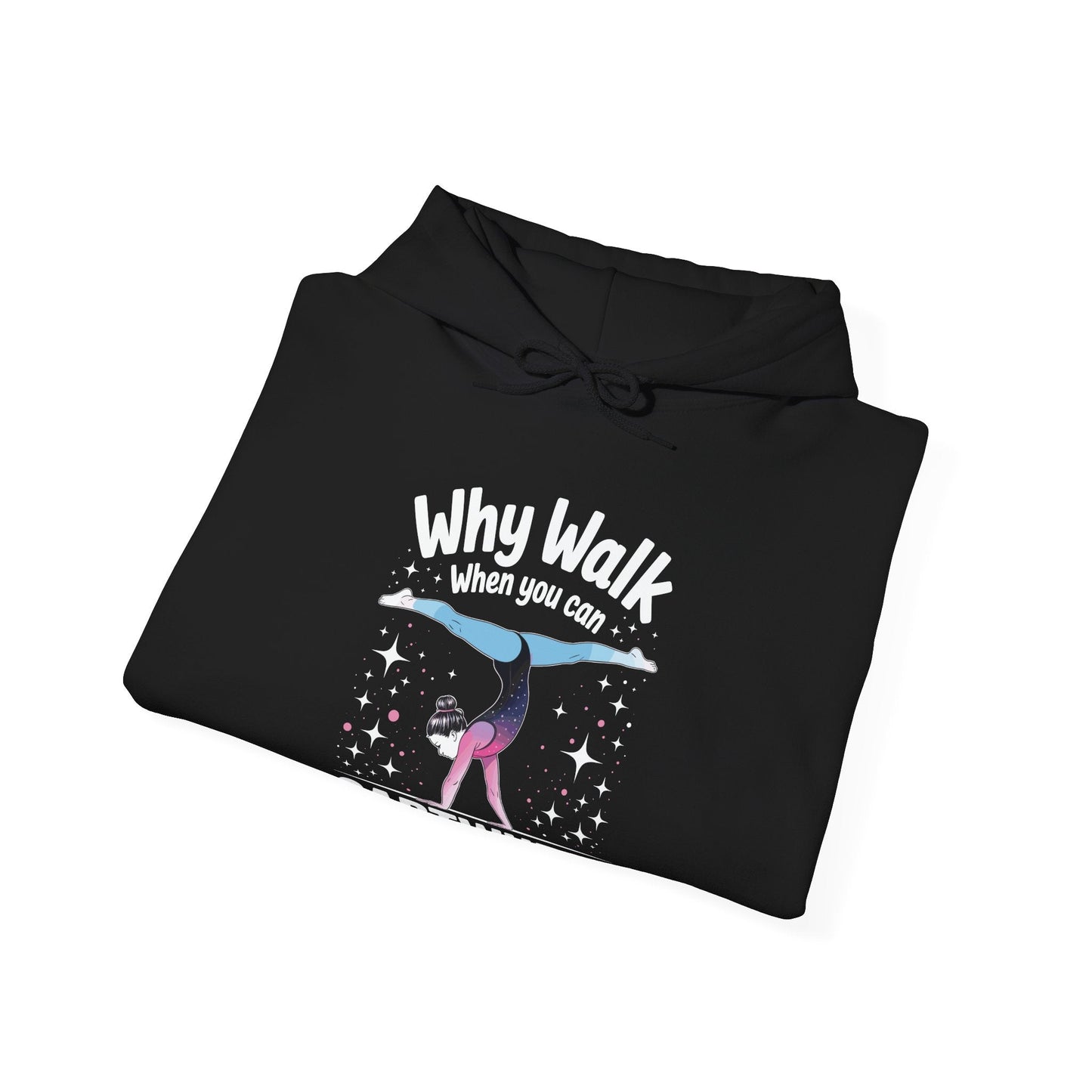 Why Walk When You can Cartwheel Gymnast Girls Gymnastics Hoodie