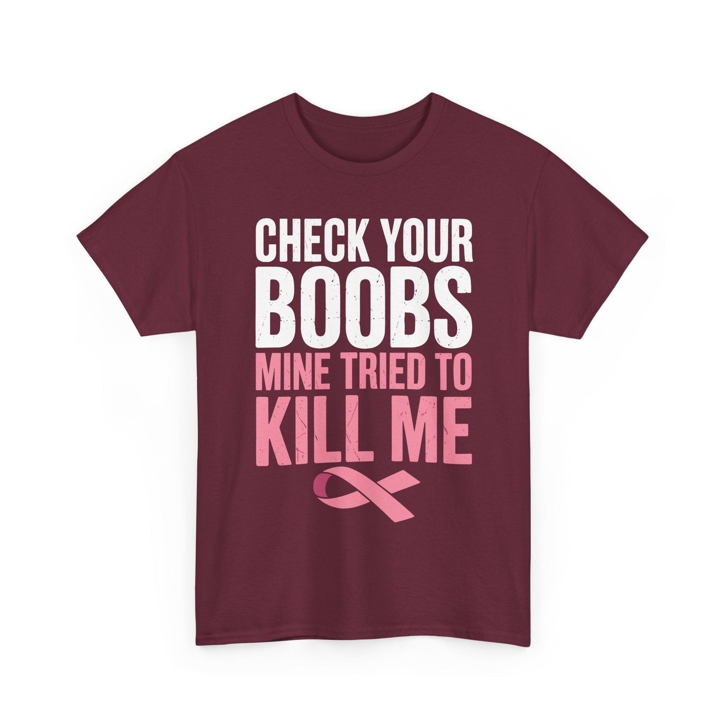 Check Your Boobs Mine Tried To Kill Me Funny Breast Cancer T-Shirt