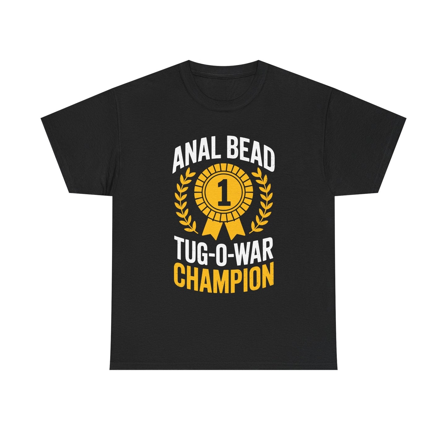 Funny Saying Bead Tug O War Champion Adult Humor T-Shirt for Men & Women