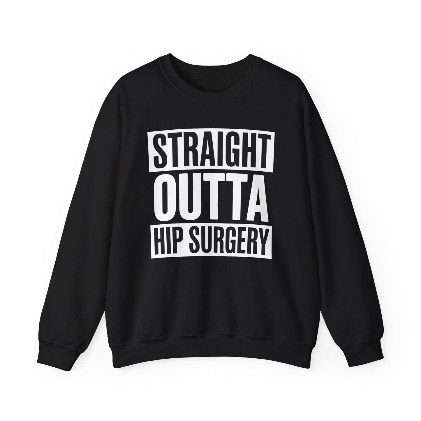 Straight Outta Hip Surgery Get Well Hip Replacement Recovery Sweatshirt