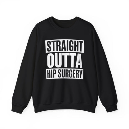 Straight Outta Hip Surgery Get Well Hip Replacement Recovery Sweatshirt