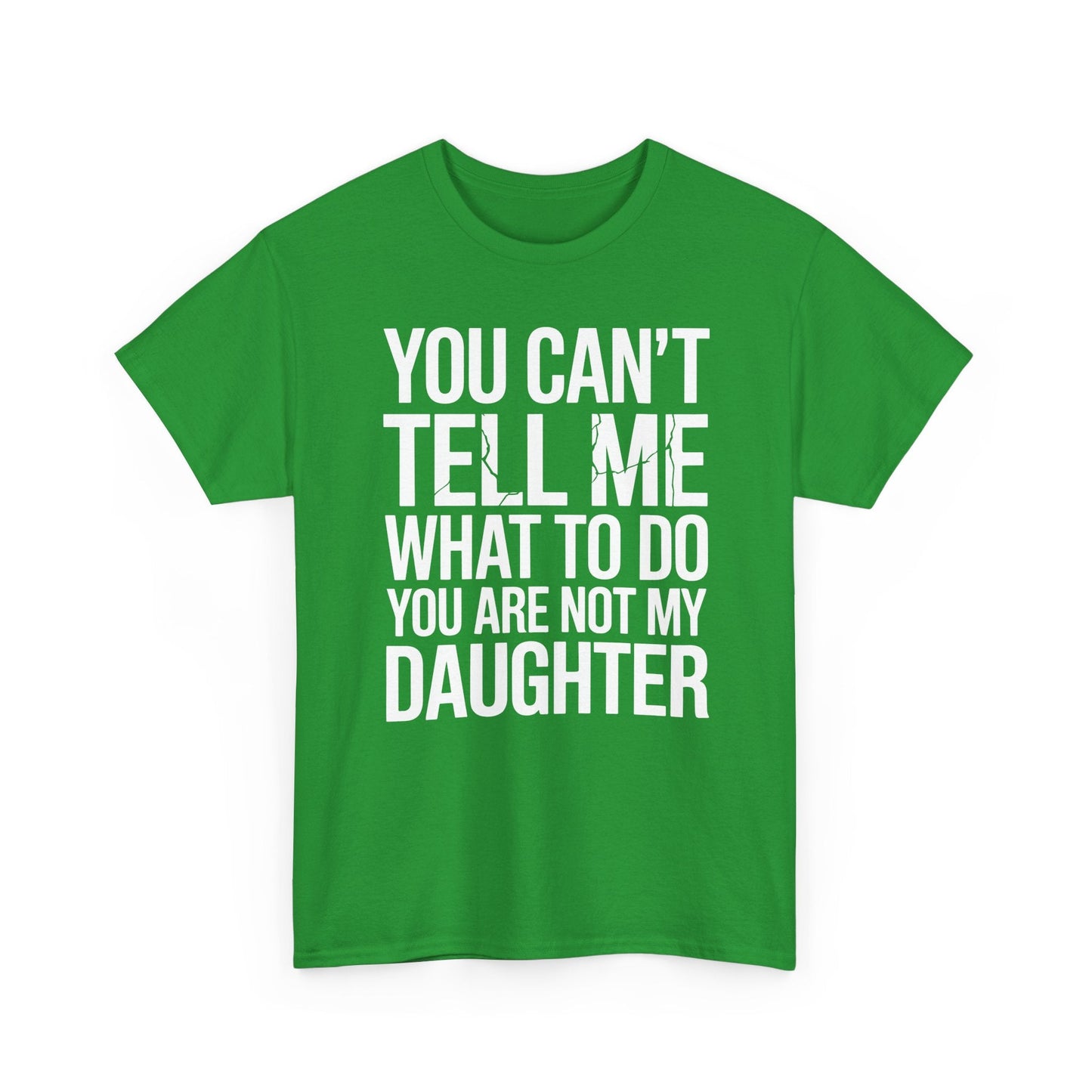 You can't tell me what to do You are not my daughter Vintage T-Shirt