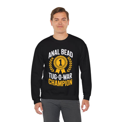 Funny Saying Bead Tug O War Champion Adult Humor Sweatshirt for Men & Women
