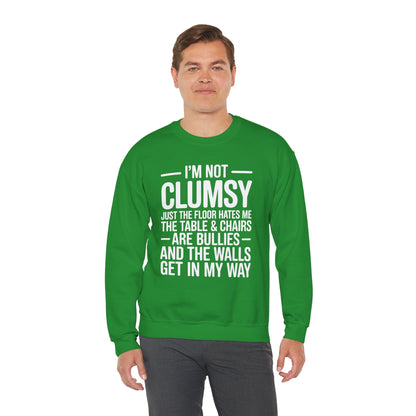 Funny I'm Not Clumsy Quote Sarcastic Sweatshirt