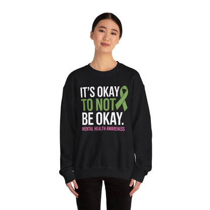 Its Okay To Not Be Okay Mental Health Awareness Ribbon Sweatshirt