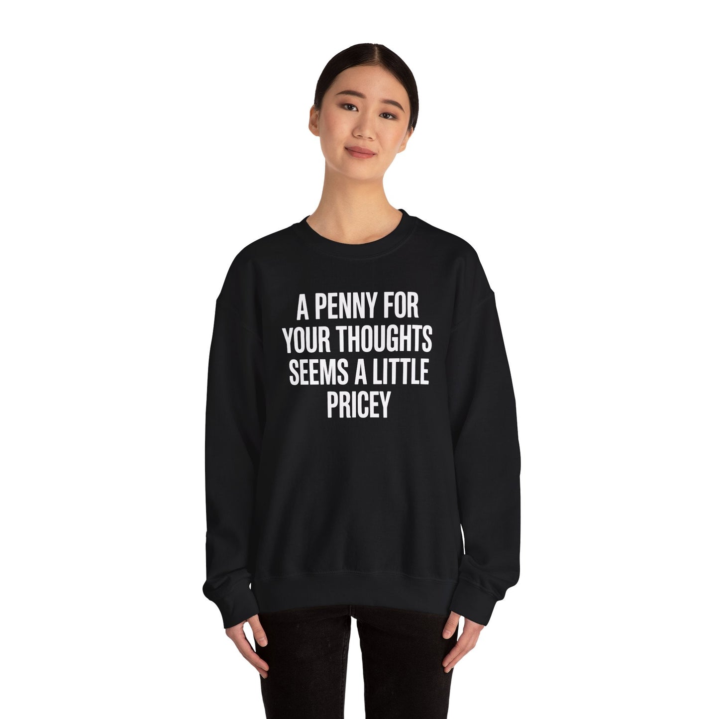 Funny Penny For Your Thoughts Sarcastic Joke Sweatshirt