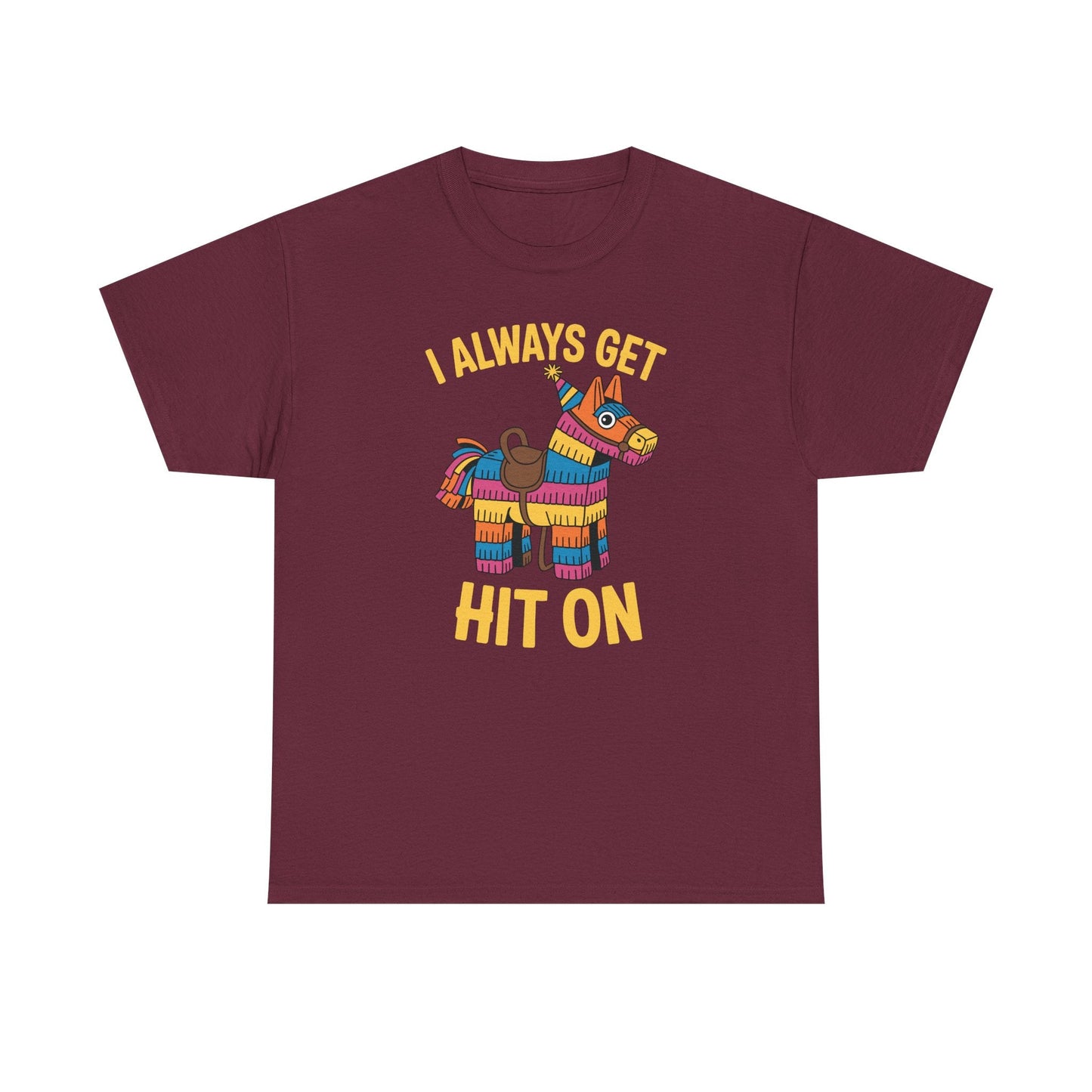 Mexican Pinata I Always Get Hit On Cinco De Mayo T-Shirt Men Women