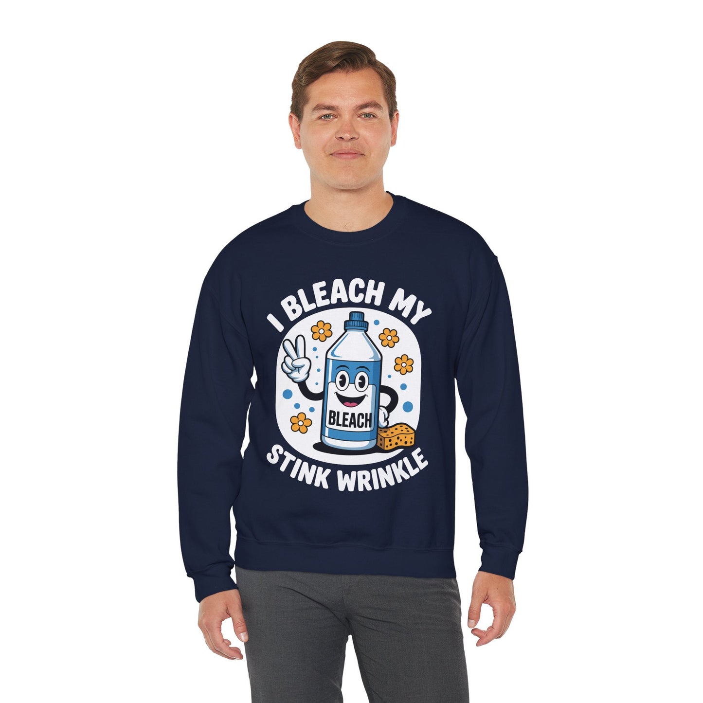 I Bleach My Stink Wrinkle Funny Sarcastic embarrassing Meme Sweatshirt