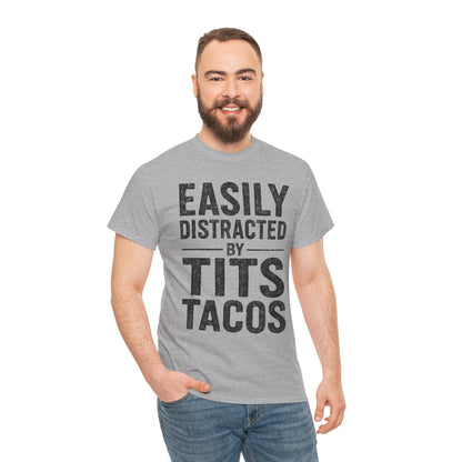 Men's Easily Distracted By Tits and Tacos Adult Humor Gift T-Shirt