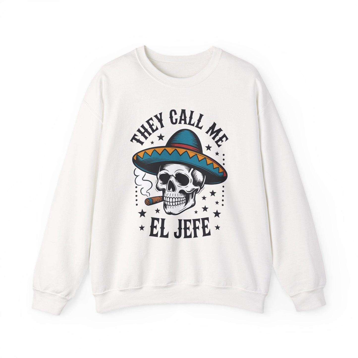 They Call Me El Jefe Mexican Sugar Skull Cinco De Mayo Sweatshirt