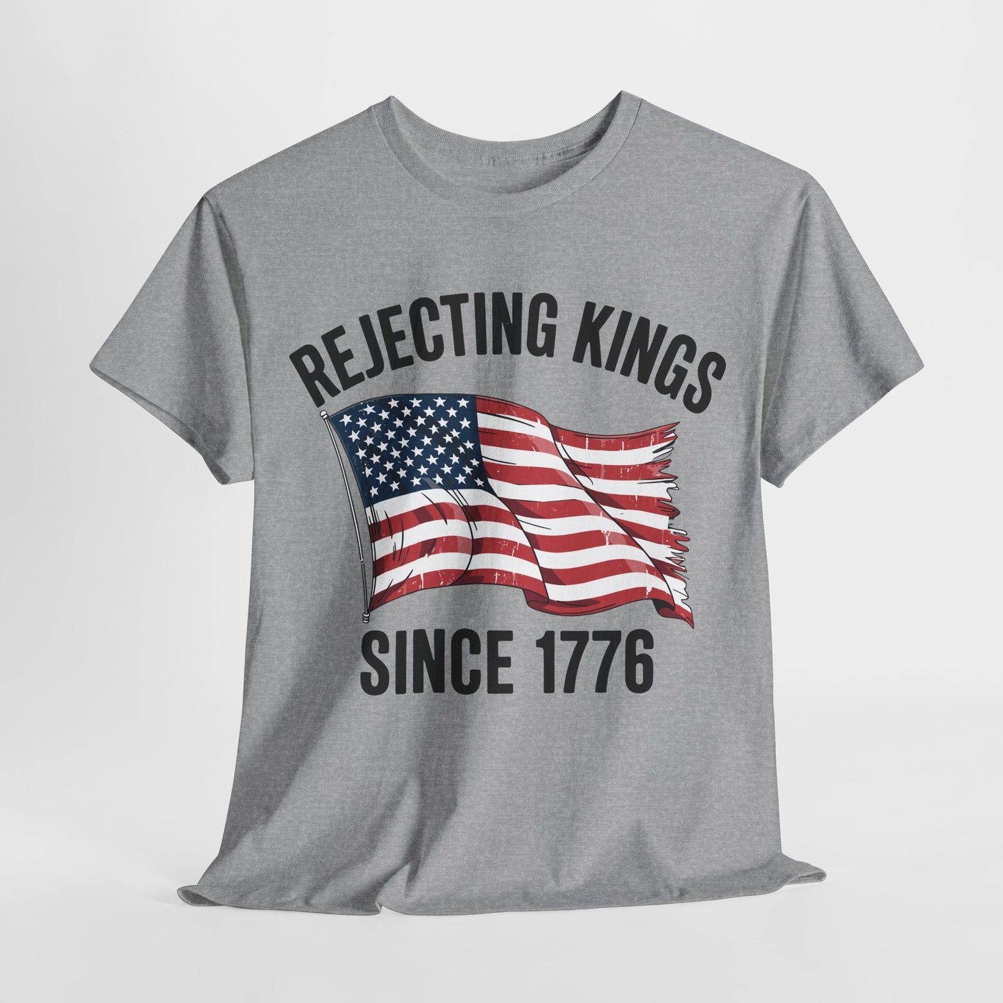 Rejecting Kings Since 1776 Patriotic USA Flag 4th Of July T-Shirt