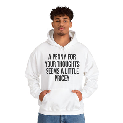 Funny Penny For Your Thoughts Sarcastic Joke Hoodie