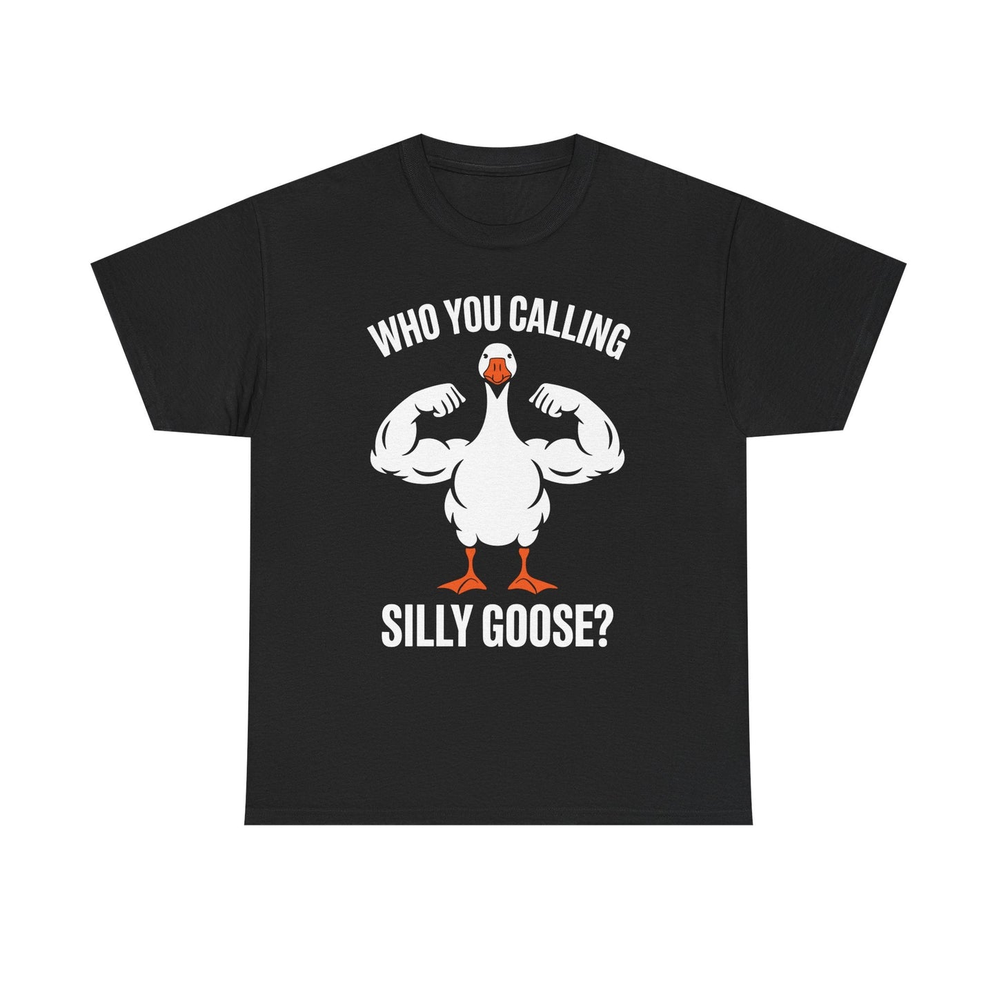 Who You Calling Silly Goose Funny Gym Meme T-Shirt