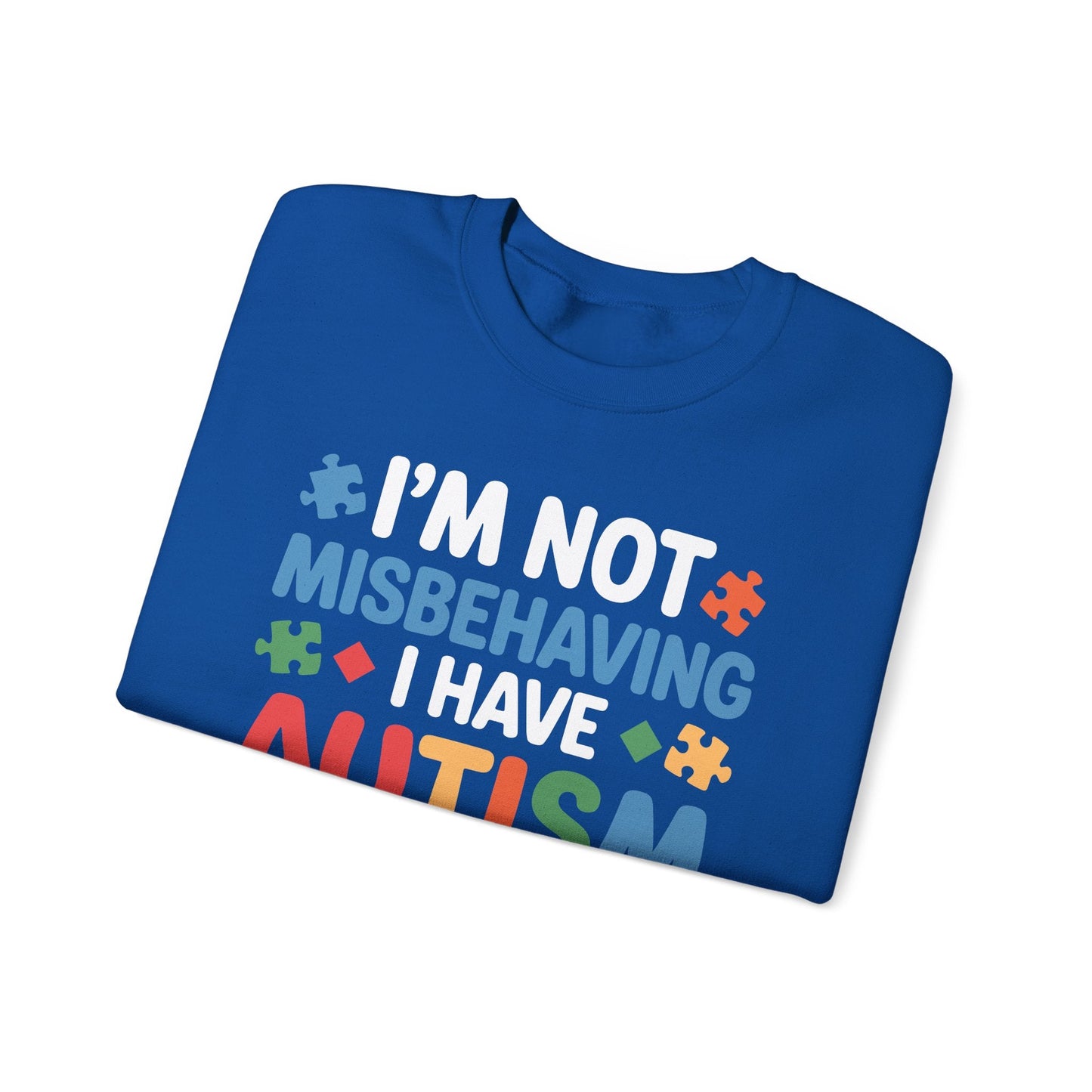 Autism Awareness I'm Not Misbehaving I Have Autism Sweatshirt