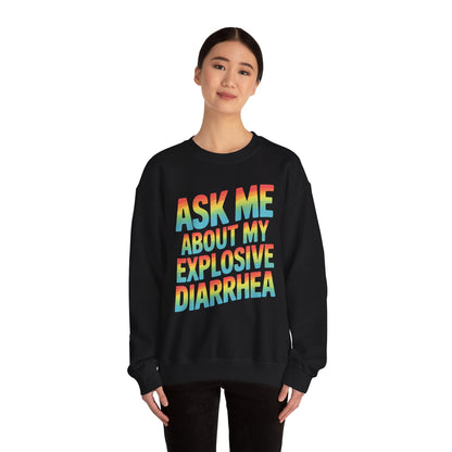 Funny Ask Me About My Explosive Diarrhea Edgy Adult Humor Sweatshirt