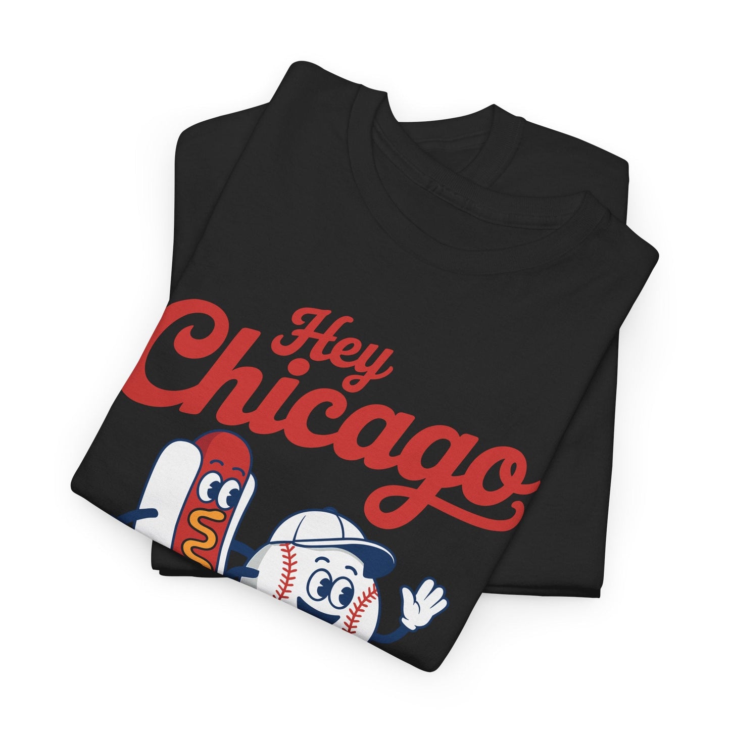 Hey Chicago Whadya Say Baseball and Hot Dog 4th of July Men Women T-Shirt