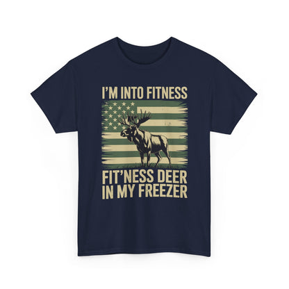 Hunting Im Into Fitness Fit Ness Deer Freezer Men Women T-Shirt